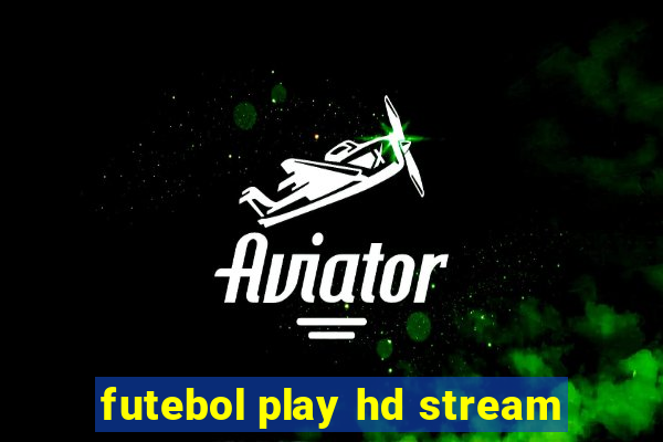 futebol play hd stream